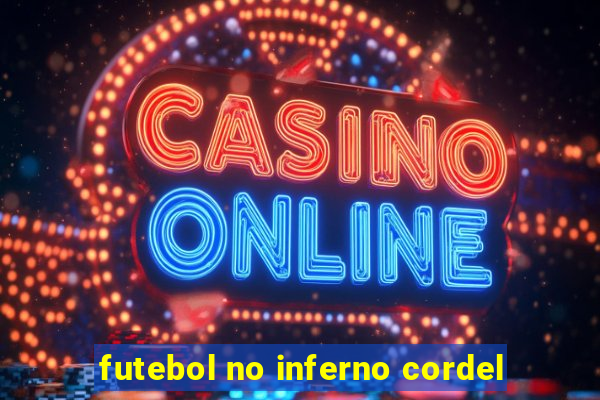 futebol no inferno cordel